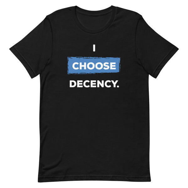 I Choose Decency Premium Unisex Tee (More Colors)