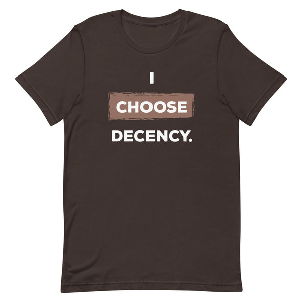 I Choose Decency Premium Unisex Tee (More Colors)