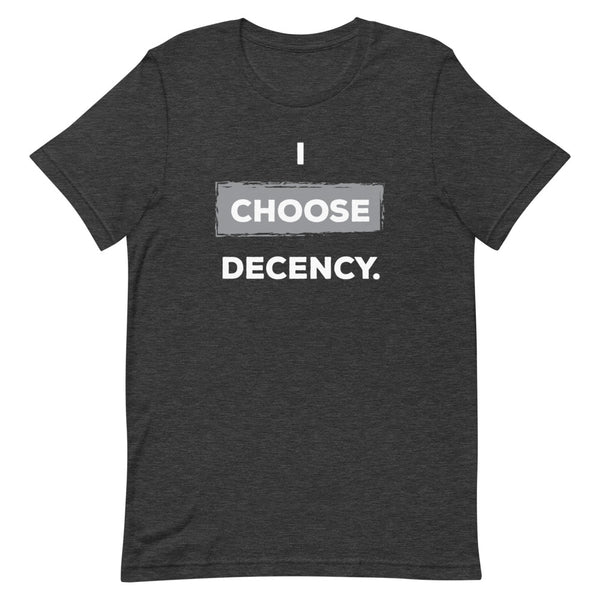 I Choose Decency Premium Unisex Tee (More Colors)