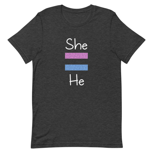 She Equals He Premium Unisex Tee (Dark/More Colors)