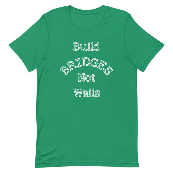 Build Bridges Not Walls Premium Unisex Tee (Dark/More Colors)