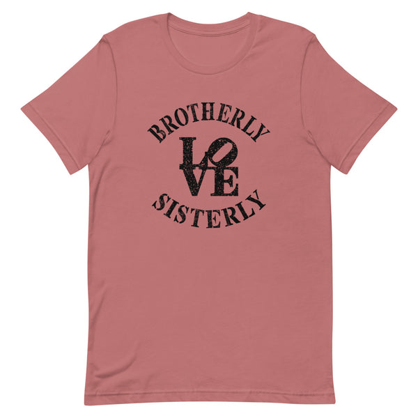 Brotherly Love Sisterly Love Premium Unisex T-Shirt (More Colors)