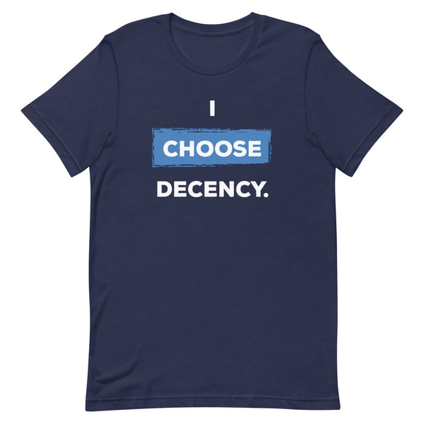 I Choose Decency Premium Unisex Tee (More Colors)