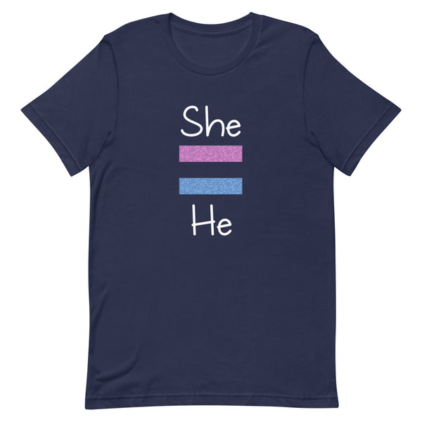 She Equals He Premium Unisex Tee (Dark/More Colors)