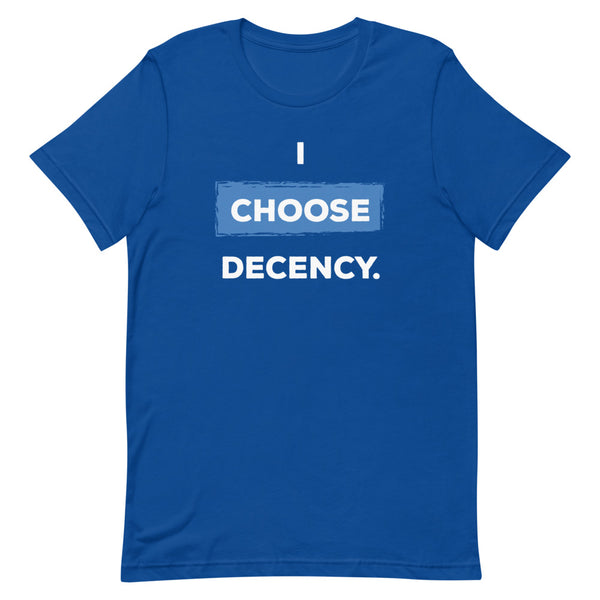 I Choose Decency Premium Unisex Tee (More Colors)
