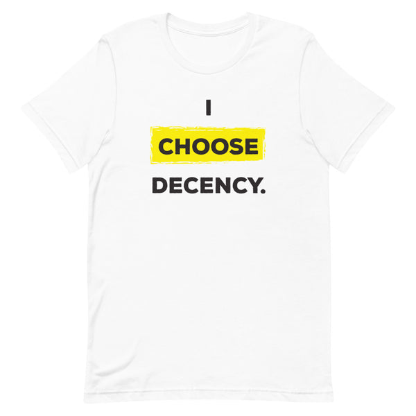 I Choose Decency Premium Unisex Tee (More Colors)