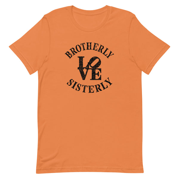 Brotherly Love Sisterly Love Premium Unisex T-Shirt (More Colors)