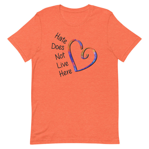 Hate Does Not Live Here Premium Unisex T-Shirt (More Colors)