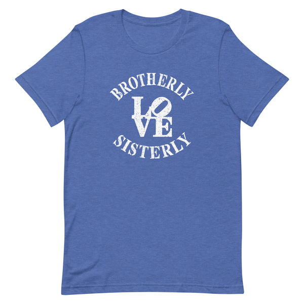 Brotherly Love Sisterly Love Premium Unisex T-Shirt (More Colors)