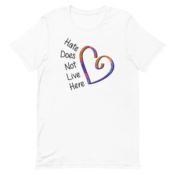 Hate Does Not Live Here Premium Unisex T-Shirt (More Colors)