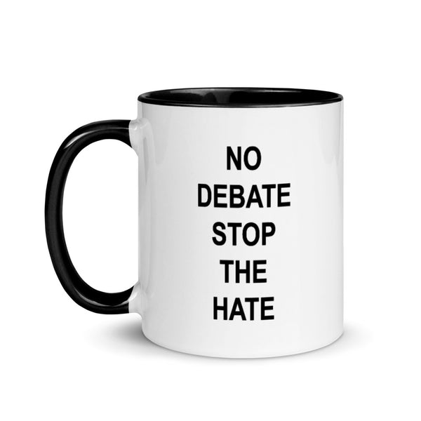 No Debate Stop the Hate Mug with Color Accents (More Colors)