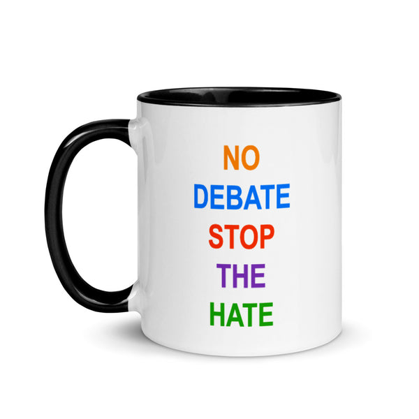 No Debate Stop the Hate Mug with Color Accents (More Colors)