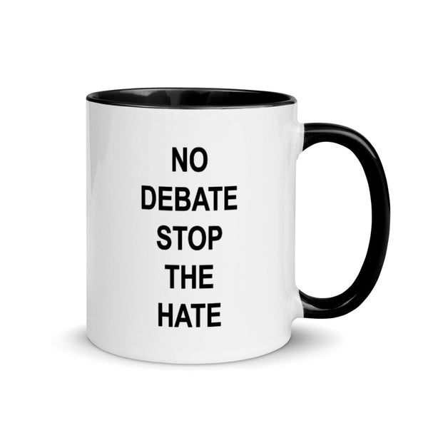 No Debate Stop the Hate Mug with Color Accents (More Colors)