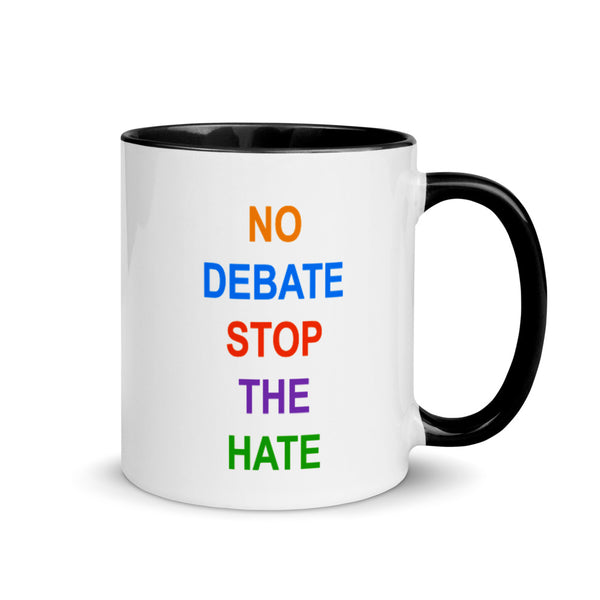 No Debate Stop the Hate Mug with Color Accents (More Colors)