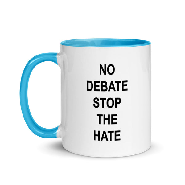 No Debate Stop the Hate Mug with Color Accents (More Colors)