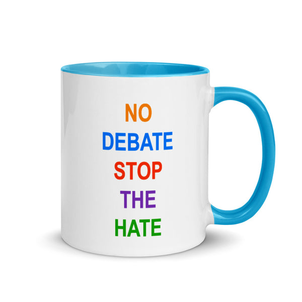 No Debate Stop the Hate Mug with Color Accents (More Colors)