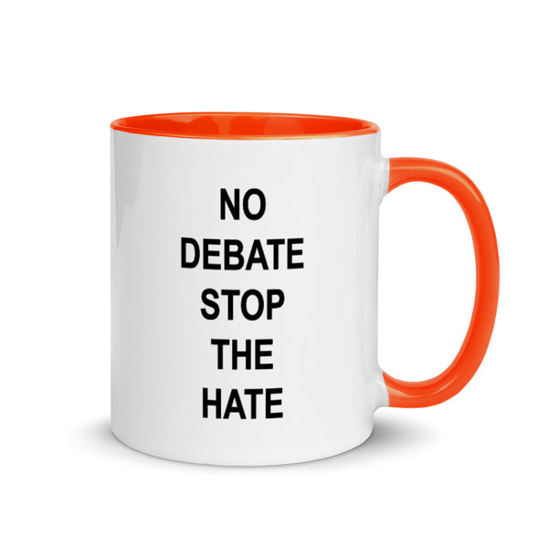 No Debate Stop the Hate Mug with Color Accents (More Colors)