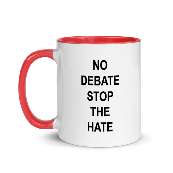 No Debate Stop the Hate Mug with Color Accents (More Colors)