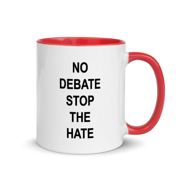 No Debate Stop the Hate Mug with Color Accents (More Colors)