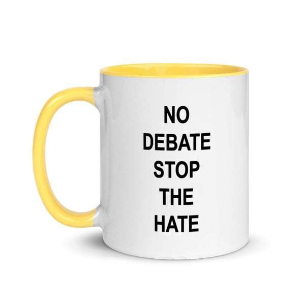 No Debate Stop the Hate Mug with Color Accents (More Colors)