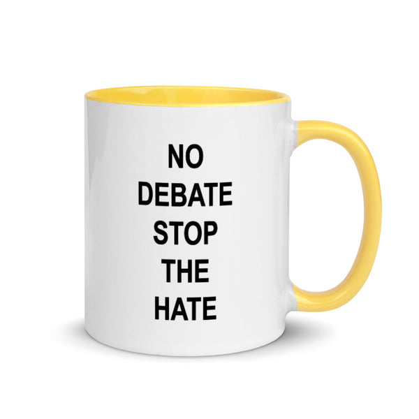 No Debate Stop the Hate Mug with Color Accents (More Colors)