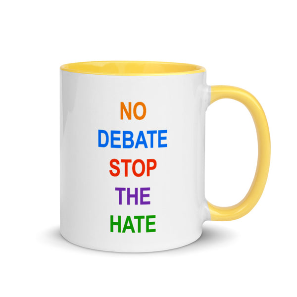 No Debate Stop the Hate Mug with Color Accents (More Colors)