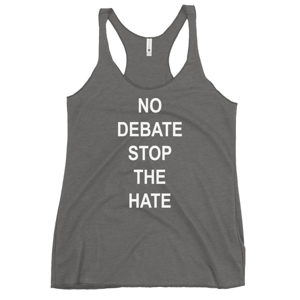 No Debate Stop the Hate Women's Racerback Tank (More Colors)