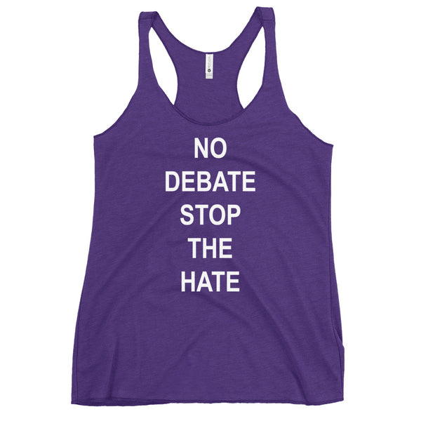 No Debate Stop the Hate Women's Racerback Tank (More Colors)