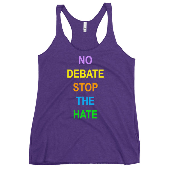 No Debate Stop the Hate Women's Racerback Tank (More Colors)