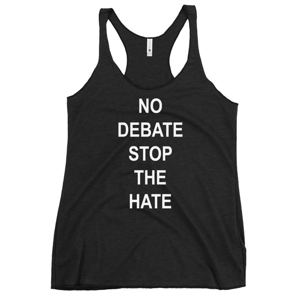 No Debate Stop the Hate Women's Racerback Tank (More Colors)