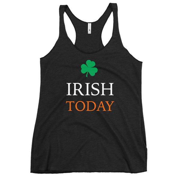 Irish Today Women's Racerback Tank (More Colors)