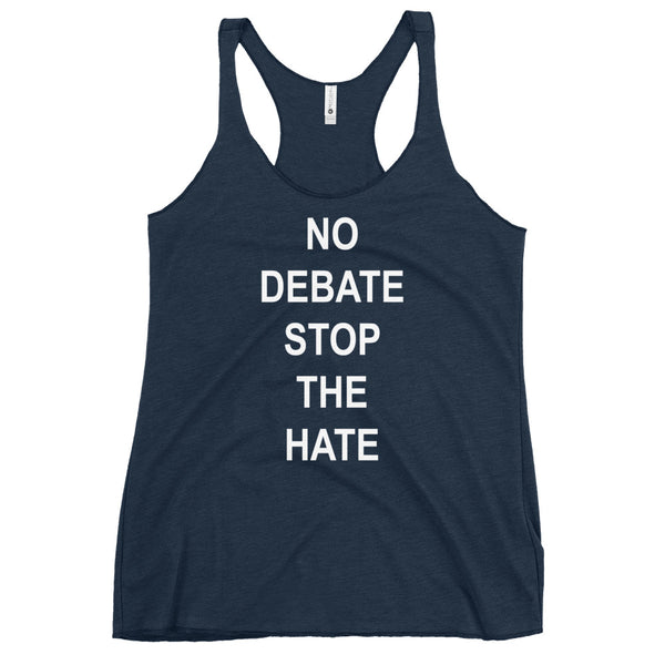 No Debate Stop the Hate Women's Racerback Tank (More Colors)