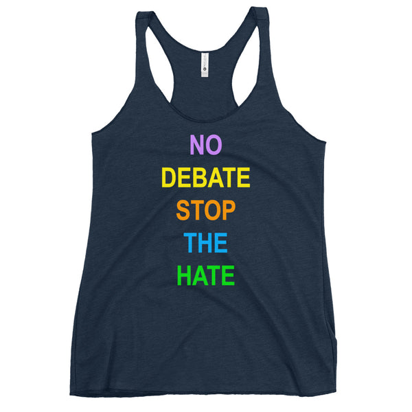 No Debate Stop the Hate Women's Racerback Tank (More Colors)