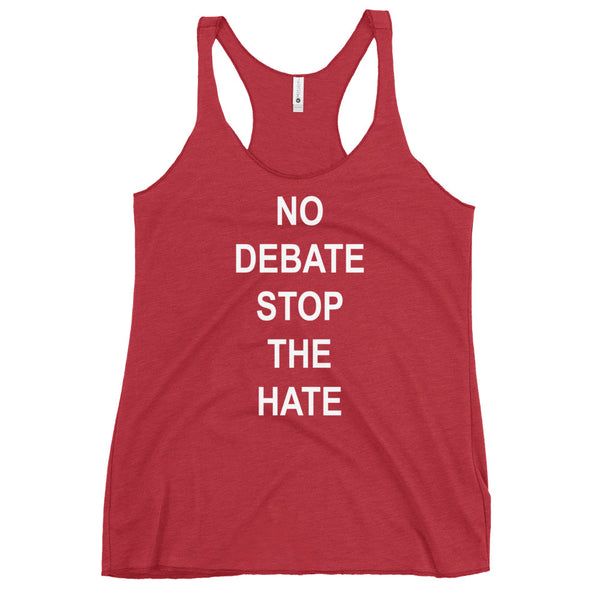 No Debate Stop the Hate Women's Racerback Tank (More Colors)