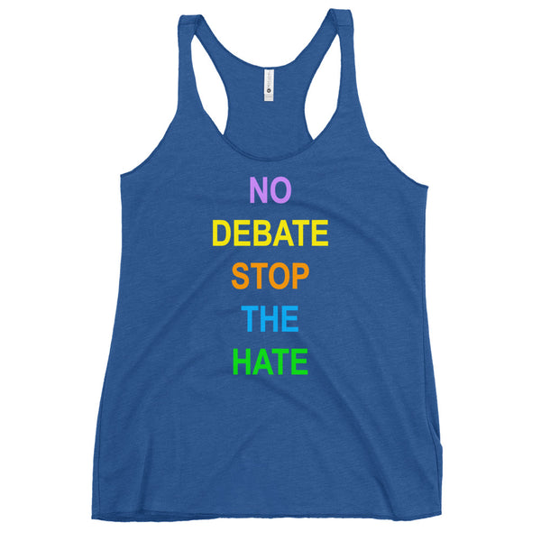 No Debate Stop the Hate Women's Racerback Tank (More Colors)