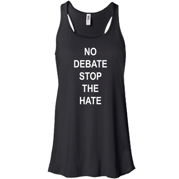 No Debate Stop the Hate Women's Flowy Racerback Tank (Dark/More Colors)