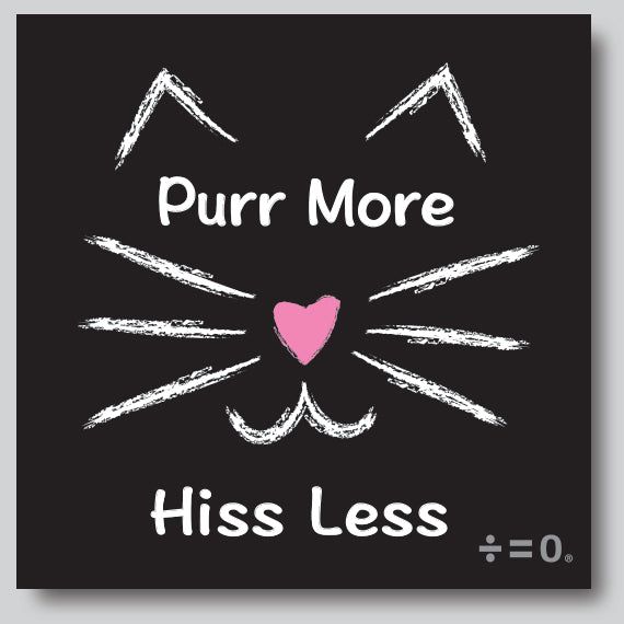 Purr More Hiss Less Square Outdoor Car/Refrigerator Magnet (More Colors)