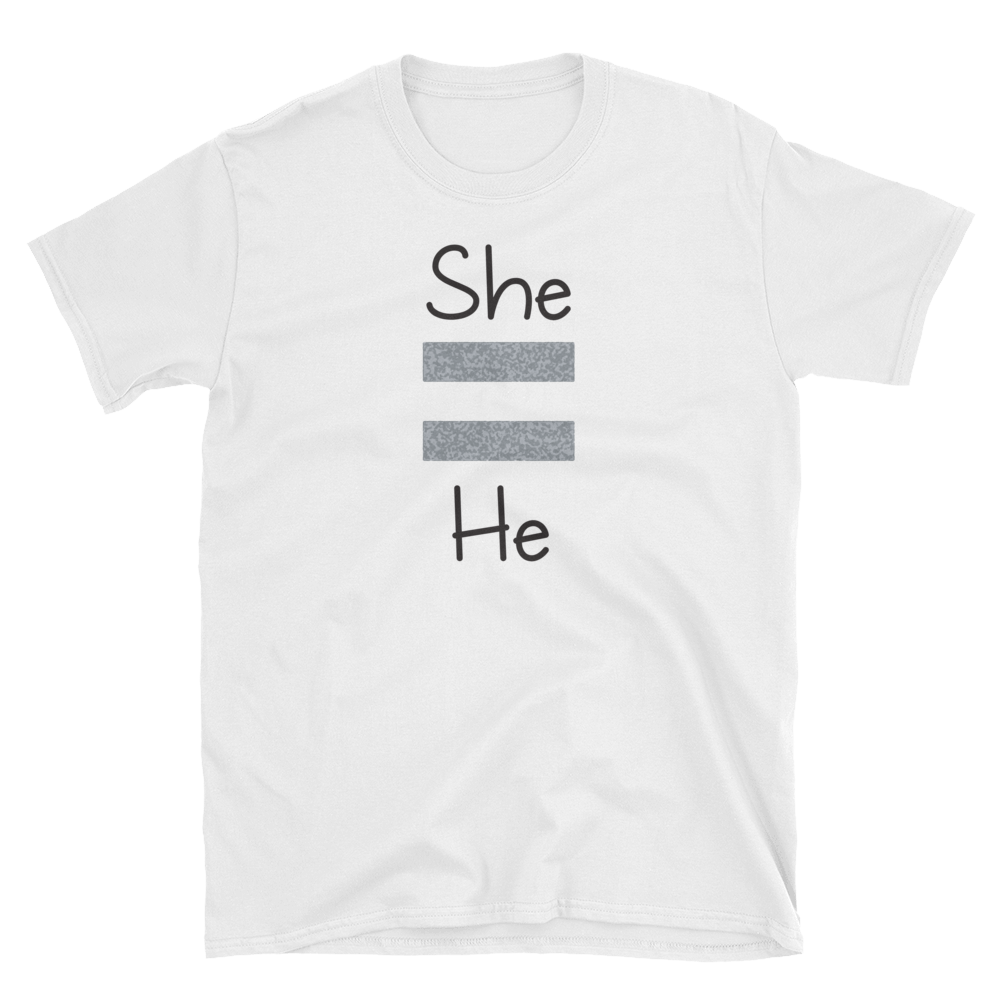 She Equals He Unisex Tee (Gray/More Colors)