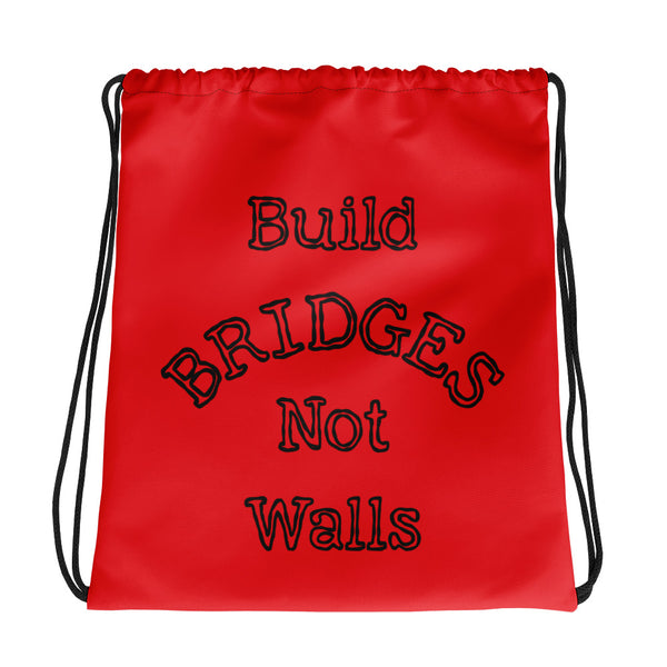 Build Bridges Not Walls Drawstring Bag (More Colors)