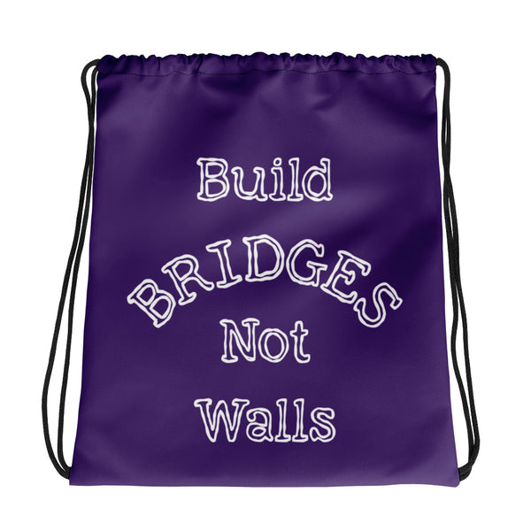 Build Bridges Not Walls Drawstring Bag (More Colors)