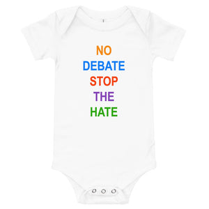 No Debate Stop the Hate Baby Onesie (More Colors)