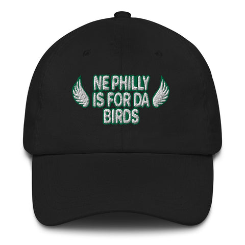 Northeast Philly is for Da Birds Philadelphia Eagles Dad Hat