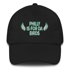 Philly is for Da Birds Philadelphia Eagles Dad Hat