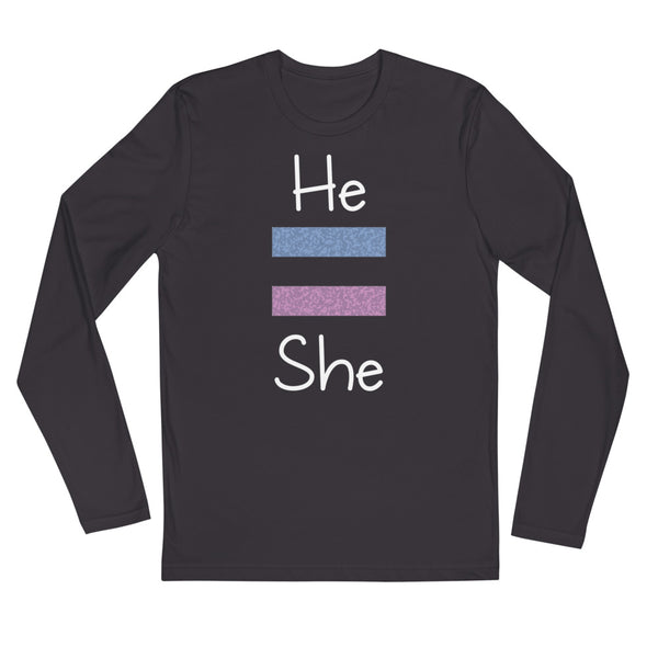 He Equals She Long Sleeve Fitted Tee (Dark/More Colors)