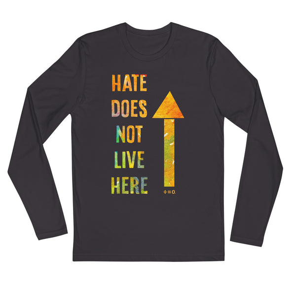 Hate Does Not Live Here Long Sleeve Fitted Tee (More Colors)