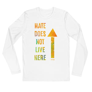 Hate Does Not Live Here Long Sleeve Fitted Tee (More Colors)