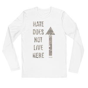 Hate Does Not Live Here Long Sleeve Fitted Tee (Neutral/More Colors)