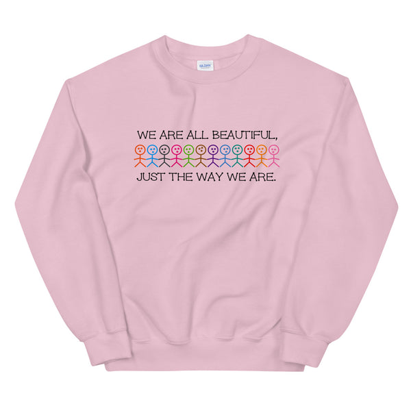 We Are All Beautiful Unisex Sweatshirt (More Colors)