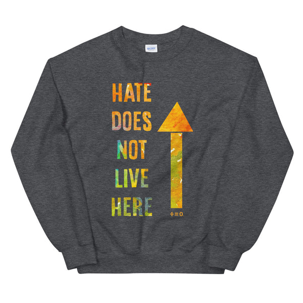 Hate Does Not Live Here Unisex Sweatshirt (More Colors)