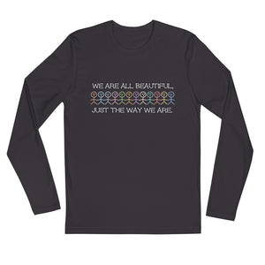 We Are All Beautiful Long Sleeve Fitted Tee (More Colors)